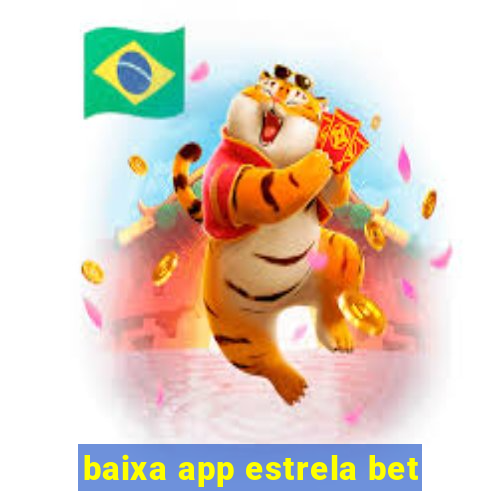 baixa app estrela bet